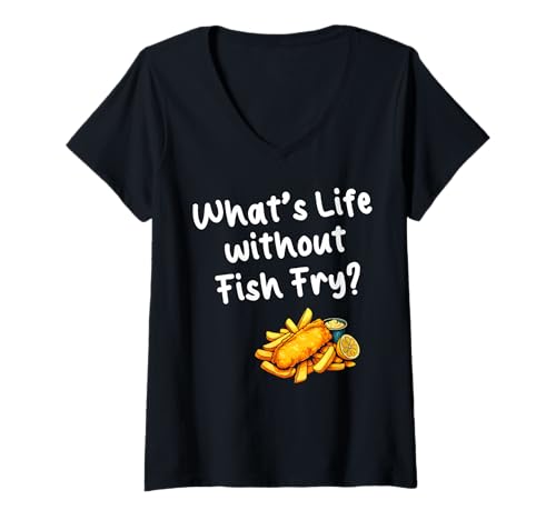Damen Whats Life Without Fish Fry Fried Fish T-Shirt mit V-Ausschnitt Damen Whats Life Without Fish Fry Fried Fish T-Shirt mit V-Ausschnitt von Lustiger frittierter Fisch Designs Idee