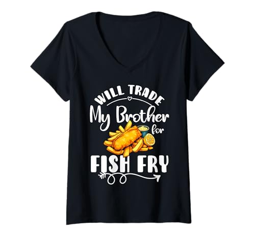 Damen Will Trade My Brother for Fish Fry Fried Fish T-Shirt mit V-Ausschnitt Damen Will Trade My Brother for Fish Fry Fried Fish T-Shirt mit V-Ausschnitt von Lustiger frittierter Fisch Designs Idee