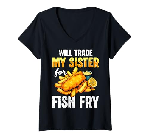 Damen Will Trade My Sister for Fish Fry Fried Fish T-Shirt mit V-Ausschnitt Damen Will Trade My Sister for Fish Fry Fried Fish T-Shirt mit V-Ausschnitt von Lustiger frittierter Fisch Designs Idee