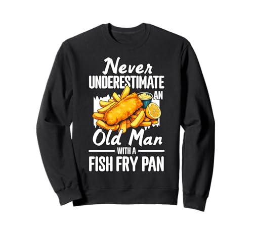 Never Undererstimate An Old Man Fish Fry Fried Fish Sweatshirt von Lustiger frittierter Fisch Designs Idee