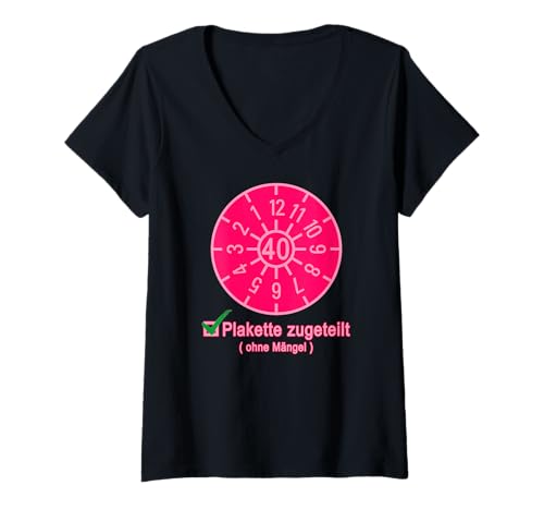 Damen 40 Geburtstag TÜV Plakette / Prüfplakette HU / AU - PINK T-Shirt mit V-Ausschnitt von Lustiges, Spaß und Fun Geschenkideen & Merchandise