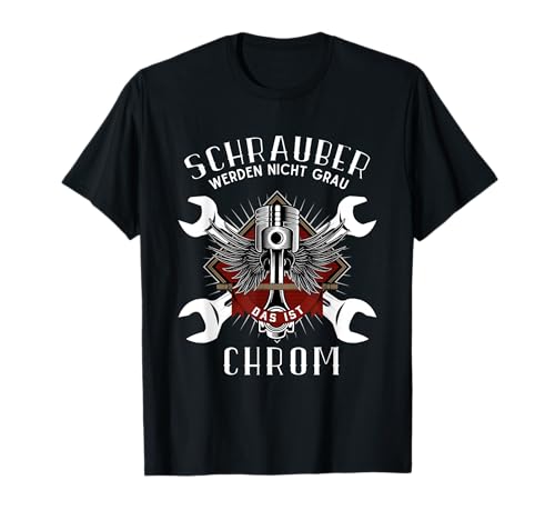 Herren Schrauber Werden Nicht Grau Das Ist Chrom 2-Takt Auto Kfz T-Shirt Herren Schrauber Werden Nicht Grau Das Ist Chrom 2-Takt Auto Kfz T-Shirt von Lustiges 2 Takt Auto Kfz Mechatronik Männer Retro