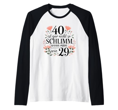 40 ist gar Nicht so schlimm, wenn Man aussieht wie 29 Raglan 40 ist gar Nicht so schlimm, wenn Man aussieht wie 29 Raglan von Lustiges 40. Geburtstag Design | 40 Jahre Frau