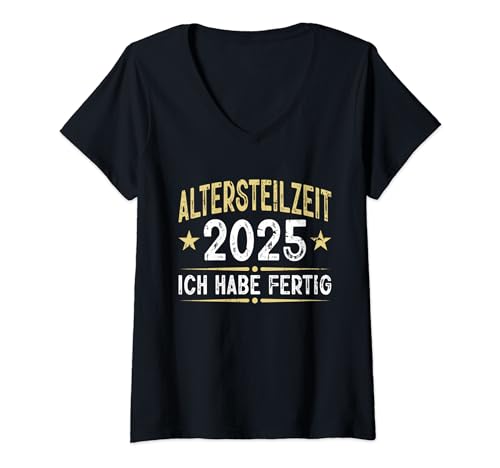 Damen Altersteilzeit 2025 Ich Habe Fertig Rente Ruhestand T-Shirt mit V-Ausschnitt Damen Altersteilzeit 2025 Ich Habe Fertig Rente Ruhestand T-Shirt mit V-Ausschnitt von Lustiges Altersteilzeit Ruhestand Renteneintritt