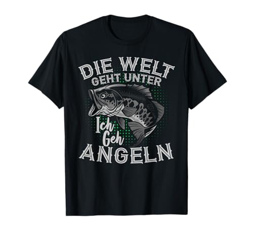 Die Welt Geht Unter Ich Geh Angeln Männer Fischer T-Shirt Die Welt Geht Unter Ich Geh Angeln Männer Fischer T-Shirt von Lustiges Angler Fisch Design Mit Spruch Geschenk