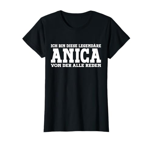 Anica - Lustiges Vorname Frauen Namen Spruch Anica T-Shirt Anica - Lustiges Vorname Frauen Namen Spruch Anica T-Shirt von Lustiges Anica Geschenk Damen Anica Spruch