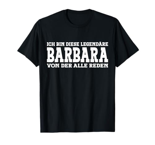 Barbara - Lustiges Vorname Frauen Namen Spruch Barbara T-Shirt von Lustiges Barbara Geschenk Damen Barbara Spruch