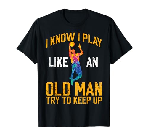 Sport I Know I Play Like An Old Man Basketball Spieler T-Shirt Sport I Know I Play Like An Old Man Basketball Spieler T-Shirt von Lustiges Basketballer Spruch