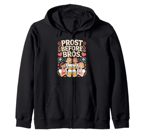 Prost Before Bros Funny Oktoberfest Beer Drinking Dirndl Kapuzenjacke von Lustiges Bayerisches Oktoberfest Sprüche Design