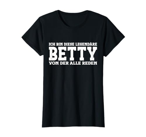 Betty - Lustiges Vorname Frauen Namen Spruch Betty T-Shirt Betty - Lustiges Vorname Frauen Namen Spruch Betty T-Shirt von Lustiges Betty Geschenk Damen Betty Spruch
