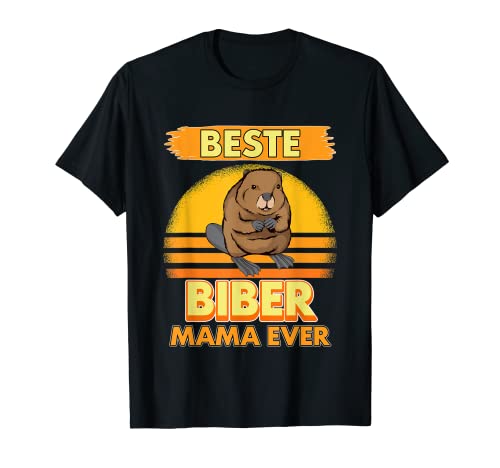 Beste Biber Mama Ever Muttertag Biber T-Shirt Beste Biber Mama Ever Muttertag Biber T-Shirt von Lustiges Biber Zubehör Damen Herren Kinder