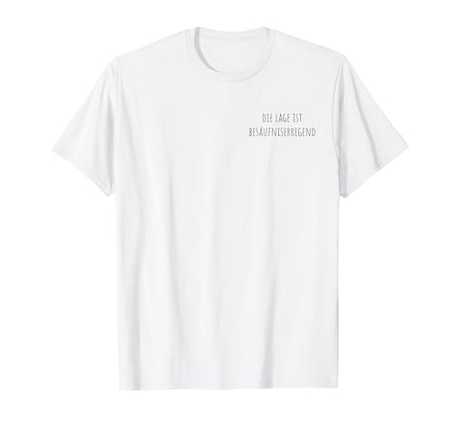 Die Lage ist Besäufniserregend Herren Alkohol witzig Beer T-Shirt Die Lage ist Besäufniserregend Herren Alkohol witzig Beer T-Shirt von Lustiges Bier & Alkohol Design für Männer & Väter
