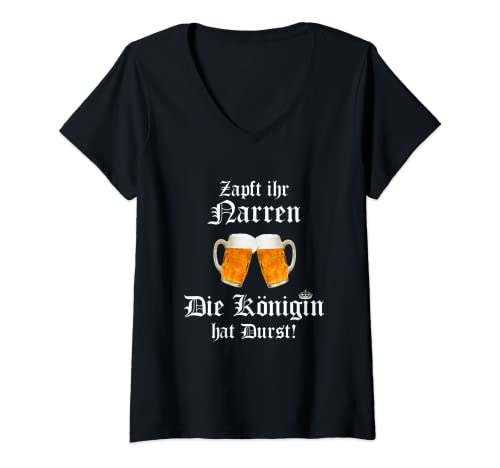 Damen Zapft Ihr Narren die Königin hat Durst Frau Bier Biertrinker T-Shirt mit V-Ausschnitt Damen Zapft Ihr Narren die Königin hat Durst Frau Bier Biertrinker T-Shirt mit V-Ausschnitt von Lustiges Biertrinker Geschenk für Frauen