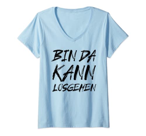 Damen Bin Da Kann Losgehen T-Shirt mit V-Ausschnitt Damen Bin Da Kann Losgehen T-Shirt mit V-Ausschnitt von Lustiges Bin Da Kann Losgehen Mit Saufen Geschenk