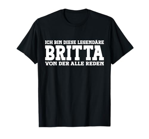 Britta - Lustiges Vorname Frauen Namen Spruch Britta T-Shirt Britta - Lustiges Vorname Frauen Namen Spruch Britta T-Shirt von Lustiges Britta Geschenk Damen Britta Spruch