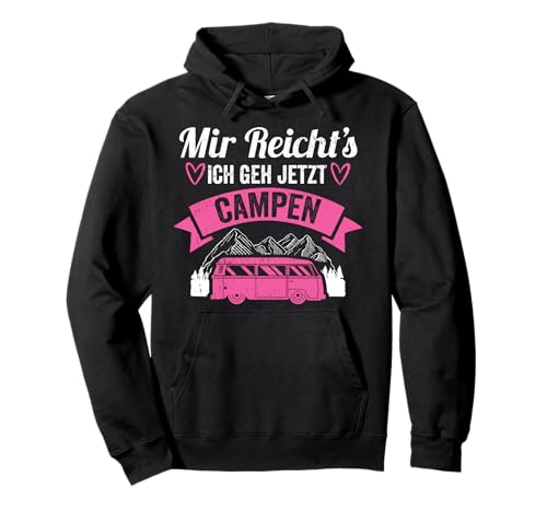 Camping Spruch - Mir reichts ich geh jetzt Campen Damen Pullover Hoodie von Lustiges Camper Wohnmobil Camping Design