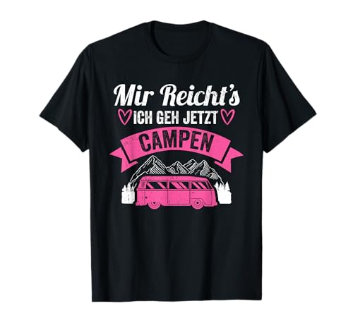 Camping Spruch - Mir reichts ich geh jetzt Campen Damen T-Shirt von Lustiges Camper Wohnmobil Camping Design