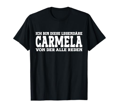 Carmela - Lustiges Vorname Frauen Namen Spruch Carmela T-Shirt von Lustiges Carmela Geschenk Damen Carmela Spruch