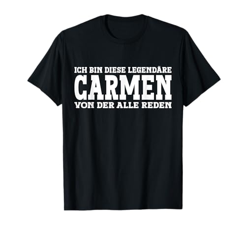Carmen - Lustiges Vorname Frauen Namen Spruch Carmen T-Shirt Carmen - Lustiges Vorname Frauen Namen Spruch Carmen T-Shirt von Lustiges Carmen Geschenk Damen Carmen Spruch