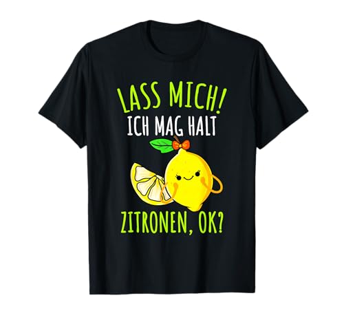 Lustiges Damen Lass Mich Ich Mag Halt Zitronen T-Shirt Lustiges Damen Lass Mich Ich Mag Halt Zitronen T-Shirt von Lustiges Damen Lass Mich Ich Mag Halt Zitronen