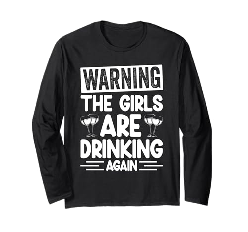 WARNUNG DIE MÄDCHEN SINNEN Trinken Wieder Lustige Trinkerei Langarmshirt WARNUNG DIE MÄDCHEN SINNEN Trinken Wieder Lustige Trinkerei Langarmshirt von Lustiges Design zum Trinken