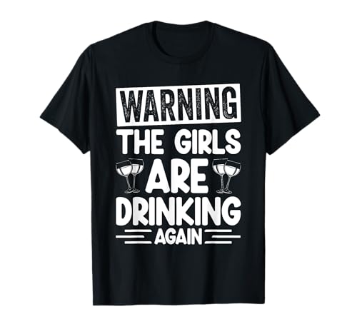 WARNUNG DIE MÄDCHEN SINNEN Trinken Wieder Lustige Trinkerei T-Shirt WARNUNG DIE MÄDCHEN SINNEN Trinken Wieder Lustige Trinkerei T-Shirt von Lustiges Design zum Trinken