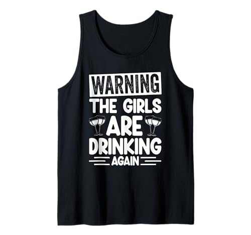 WARNUNG DIE MÄDCHEN SINNEN Trinken Wieder Lustige Trinkerei Tank Top WARNUNG DIE MÄDCHEN SINNEN Trinken Wieder Lustige Trinkerei Tank Top von Lustiges Design zum Trinken