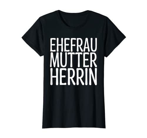 Damen Lustiges - Ehefrau Mutter Herrin T-Shirt Damen Lustiges - Ehefrau Mutter Herrin T-Shirt von Lustiges Ehefrau Mutter Herrin