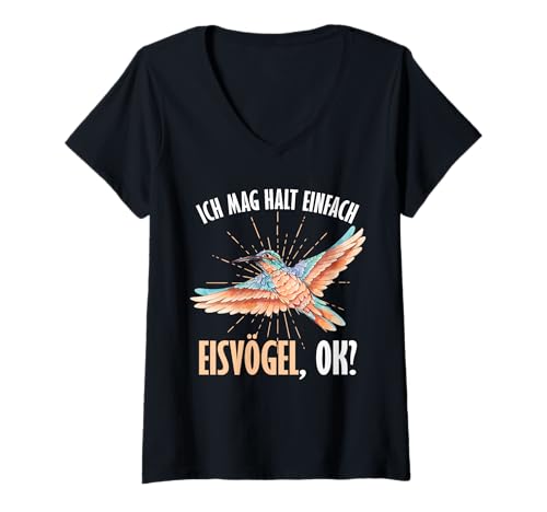 Damen Ich mag halt einfach Eisvögel, Ok? | Eisvogel Spruch T-Shirt mit V-Ausschnitt von Lustiges Eisvogel Outfit | Naturliebhaber Design