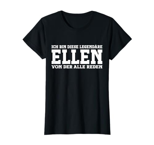 Ellen - Lustiges Vorname Frauen Namen Spruch Ellen T-Shirt Ellen - Lustiges Vorname Frauen Namen Spruch Ellen T-Shirt von Lustiges Ellen Geschenk Damen Ellen Spruch