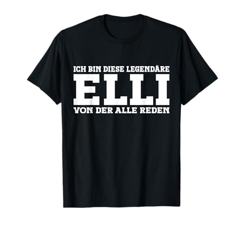 Elli - Lustiges Vorname Frauen Namen Spruch Elli T-Shirt Elli - Lustiges Vorname Frauen Namen Spruch Elli T-Shirt von Lustiges Elli Geschenk Damen Elli Spruch
