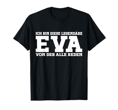 Eva - Lustiges Vorname Frauen Namen Spruch Eva T-Shirt Eva - Lustiges Vorname Frauen Namen Spruch Eva T-Shirt von Lustiges Eva Geschenk Damen Eva Spruch