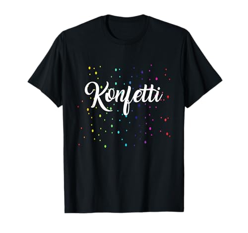 Konfetti Karneval T-Shirt Fastnacht Party Herren Damen Shirt T-Shirt Konfetti Karneval T-Shirt Fastnacht Party Herren Damen Shirt T-Shirt von Lustiges Fastnacht & Fasching Shirt
