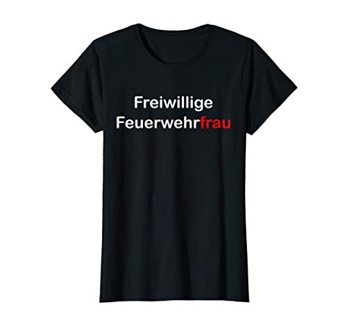 Damen Freiwillige Feuerwehr Tshirt für Frauen mit Spruch Feuerwehr T-Shirt von Lustiges Feuerwehr Tshirt