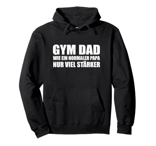 Gym Dad Papa Lustiges Herren Fitness Pullover Hoodie Gym Dad Papa Lustiges Herren Fitness Pullover Hoodie von Lustiges Fitness Shirt Mama Geschenk Geburtstag