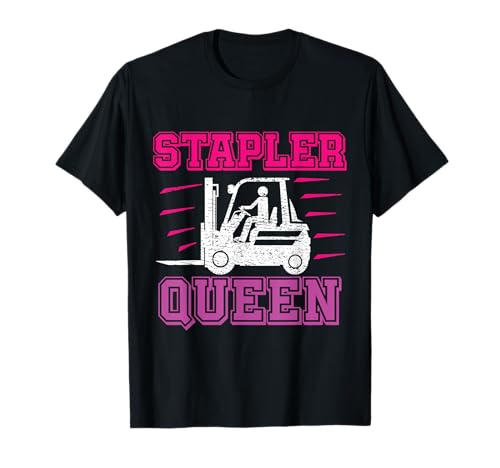 Stapler Queen Lustiges Frauen Staplerfahrerin T-Shirt Stapler Queen Lustiges Frauen Staplerfahrerin T-Shirt von Lustiges Gabelstaplerfahrer Staplerfahrer Geschenk