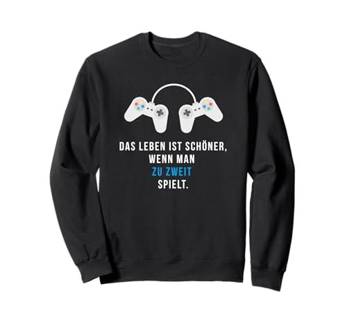 Das Leben ist schöner, wenn Man zu zweit spielt Gamer Party Sweatshirt Das Leben ist schöner, wenn Man zu zweit spielt Gamer Party Sweatshirt von Lustiges Gamer Design Gaming Konsole Gamepad