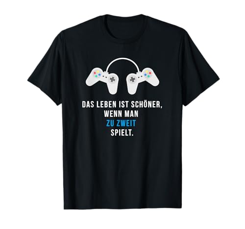 Das Leben ist schöner, wenn Man zu zweit spielt Gamer Party T-Shirt Das Leben ist schöner, wenn Man zu zweit spielt Gamer Party T-Shirt von Lustiges Gamer Design Gaming Konsole Gamepad