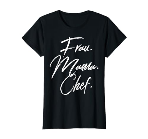 Frau Mama Chef Spruch Muttertag Geburtstag Mutter Geschenk T-Shirt Frau Mama Chef Spruch Muttertag Geburtstag Mutter Geschenk T-Shirt von Lustiges Geburtstagsgeschenk Muttertagsgeschenk