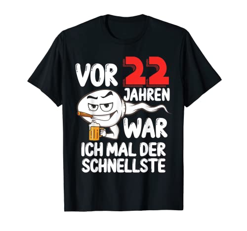 Herren Vor 22 Jahren war ich mal der Schnellste 22. Geburtstag Mann T-Shirt von Lustiges Geburtstagsgeschenk Witziges Motiv