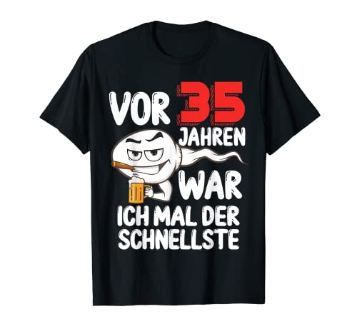 Herren Vor 35 Jahren war ich mal der Schnellste 35. Geburtstag Mann T-Shirt von Lustiges Geburtstagsgeschenk Witziges Motiv