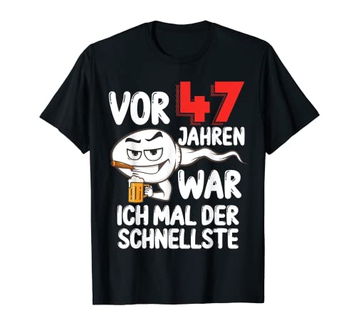 Herren Vor 47 Jahren war ich mal der Schnellste 47. Geburtstag Mann T-Shirt von Lustiges Geburtstagsgeschenk Witziges Motiv