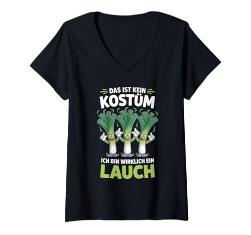 Damen Das Ist Kein Kostüm Ich Bin Wirklich EIN Lauch T-Shirt mit V-Ausschnitt Damen Das Ist Kein Kostüm Ich Bin Wirklich EIN Lauch T-Shirt mit V-Ausschnitt von Lustiges Gemüse Humor Lauch Spruch