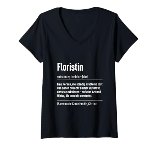 Damen Beruf Spruch Job Tshirt Floristik Blume Definition Floristin T-Shirt mit V-Ausschnitt Damen Beruf Spruch Job Tshirt Floristik Blume Definition Floristin T-Shirt mit V-Ausschnitt von Lustiges Geschenk Kollege Arbeitskollegen Arbeit