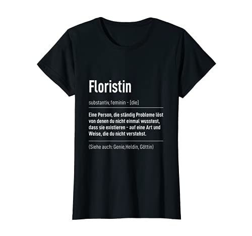 Damen Beruf Spruch Job Tshirt Floristik Blume Definition Floristin T-Shirt Damen Beruf Spruch Job Tshirt Floristik Blume Definition Floristin T-Shirt von Lustiges Geschenk Kollege Arbeitskollegen Arbeit