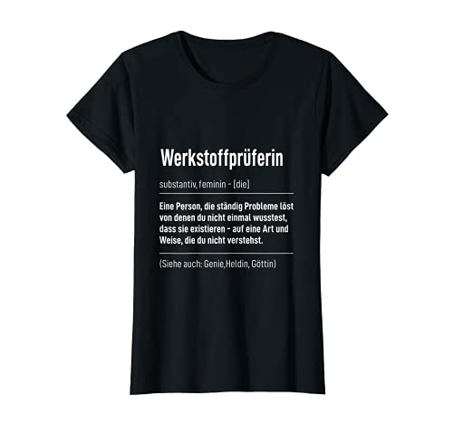 Damen Beruf Spruch Werkstoffprüfer Definition Werkstoffprüferin T-Shirt von Lustiges Geschenk Kollege Arbeitskollegen Arbeit