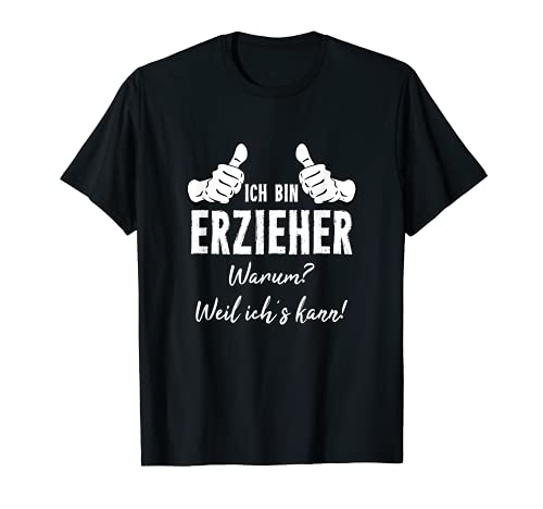 Herren Beruf Shirt Erzieher T-Shirt Ich Bin Erzieher Weil Ichs Kann T-Shirt von Lustiges Geschenk Kollege Berufe Arbeitskollegen