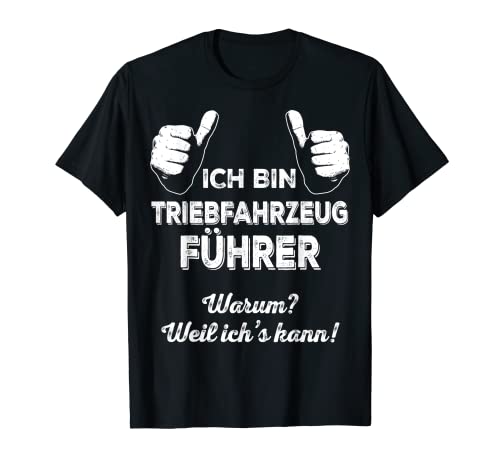 Herren ICH BIN TRIEBFAHRZEUGFÜHRER WEIL ICH KANN X Handwerker Fun T-Shirt Herren ICH BIN TRIEBFAHRZEUGFÜHRER WEIL ICH KANN X Handwerker Fun T-Shirt von Lustiges Geschenk Kollege Berufe Arbeitskollegen