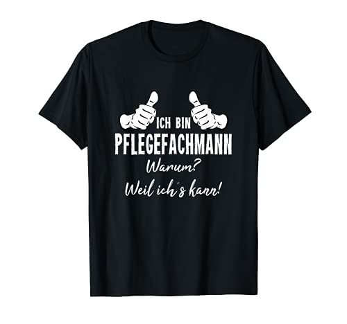 Herren Pflege Altenpflege Ich Bin Pflegefachmann Weil Ich´s Kann T-Shirt von Lustiges Geschenk Kollege Berufe Arbeitskollegen