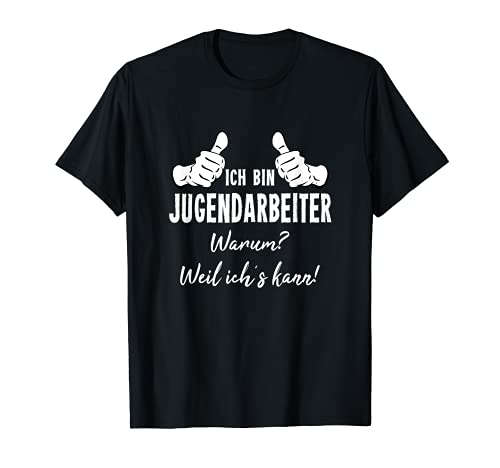 Herren Sozialarbeiter Tshirt Ich Bin Jugendarbeiter Weil Ich´s Kann T-Shirt von Lustiges Geschenk Kollege Berufe Arbeitskollegen